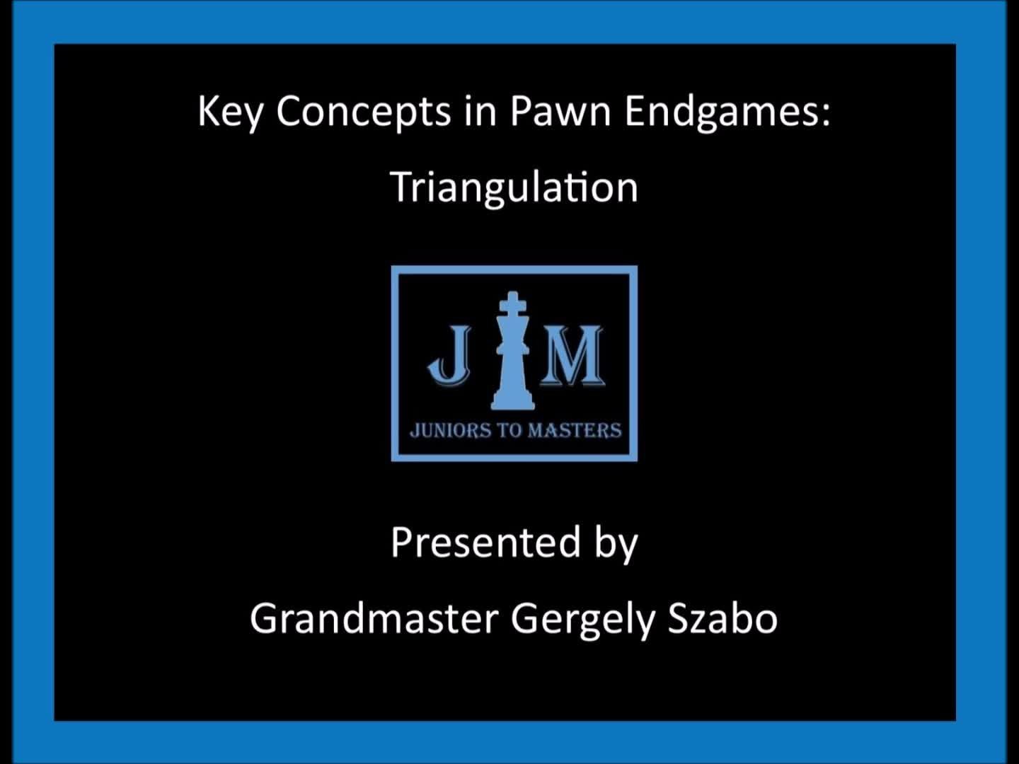 Grandmaster Gergely Szabo Presents Triangulation